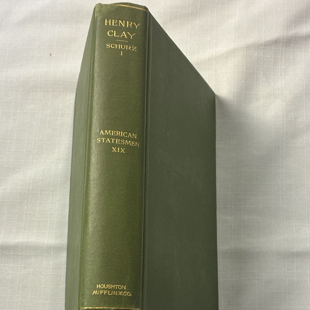 Carl Schurz Henry Clay American Statesmen Vol XIX Standard Library Illus HC 1899